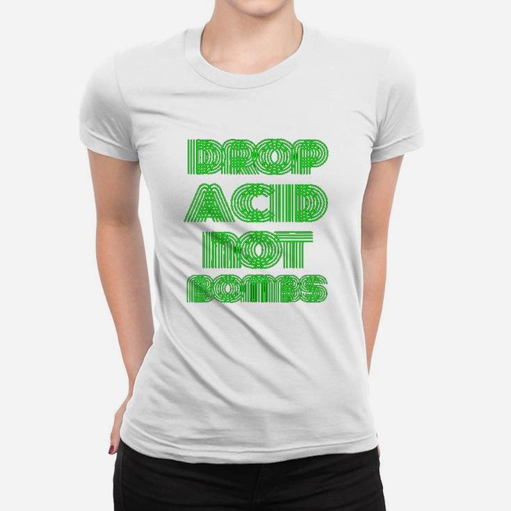 Drop Acid Not Boms Psychedelic Women T-shirt