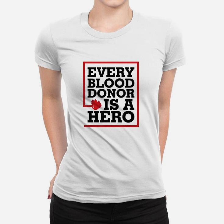 Every Blood Donor Is A Hero Women T-shirt