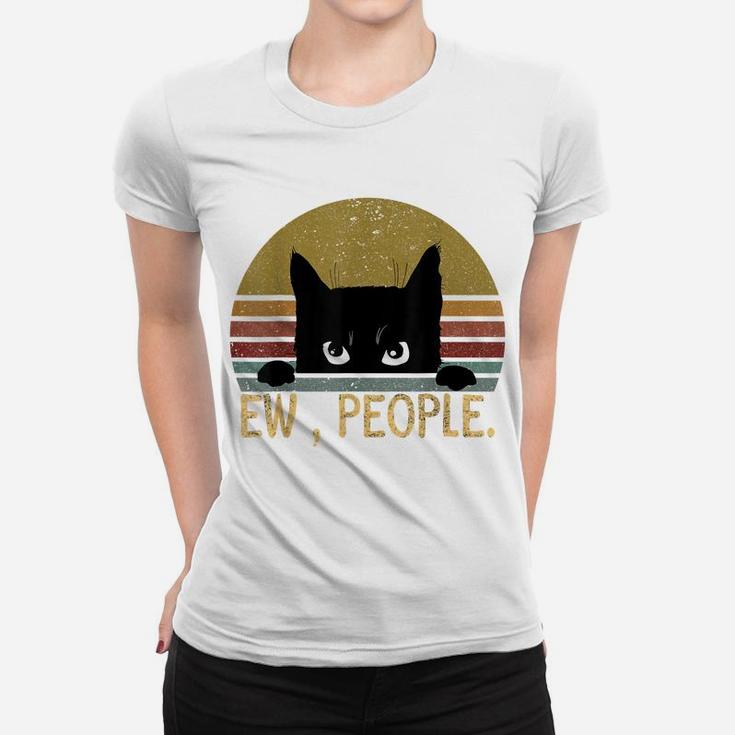 Ew, People Black Cat Vintage Retro – Funny Cat Women T-shirt
