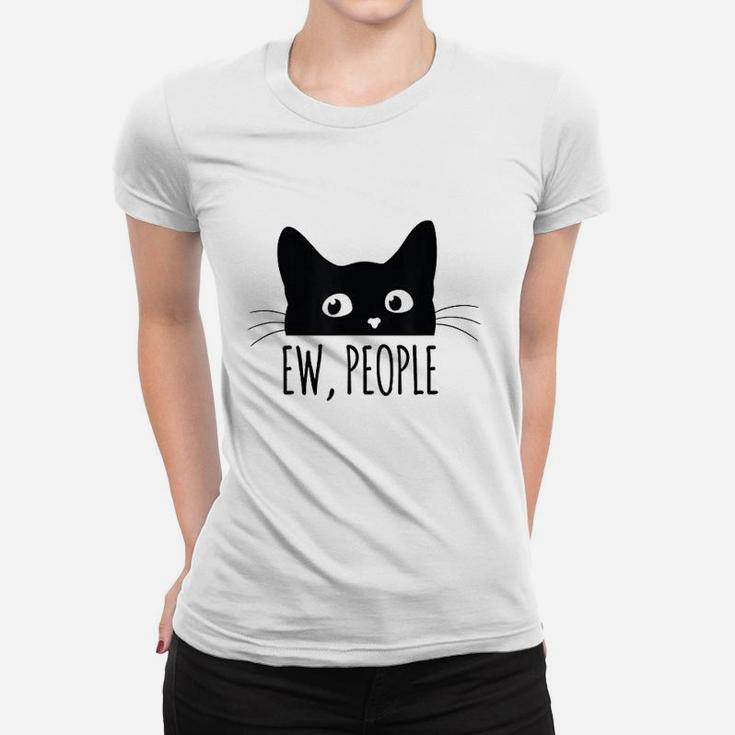 Ew People Introvert Cat Lover Funny Crazy Cat Lady Women T-shirt