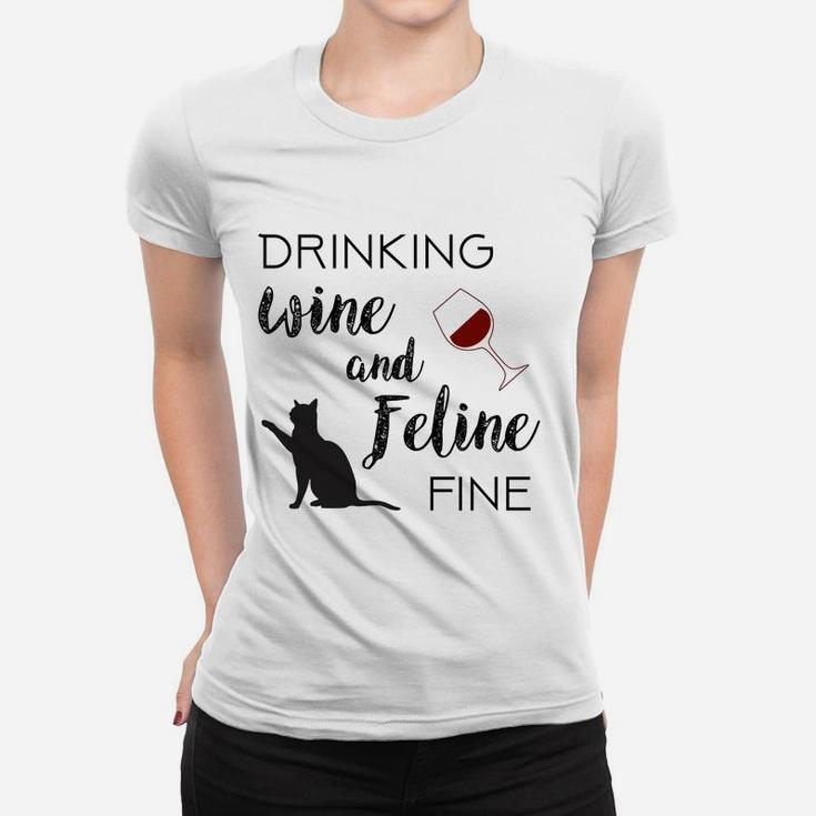 Funny Drinking Wine And Feline Fine Cat Lover Saying Gift Sweatshirt Women T-shirt