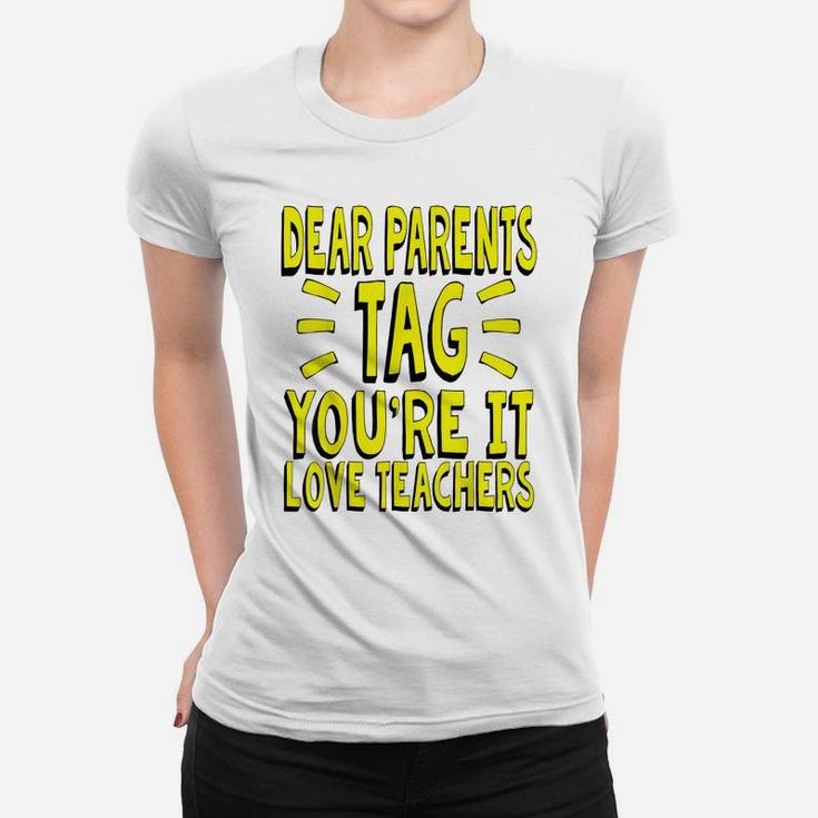 Funny Last Day Of School Shirt For Teachers - Tag Parents Women T-shirt