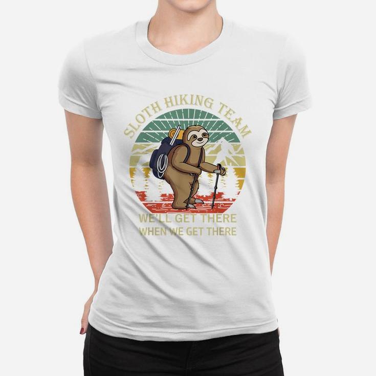 Funny Sloth Hiking Team We'll Get There When We Get There Women T-shirt