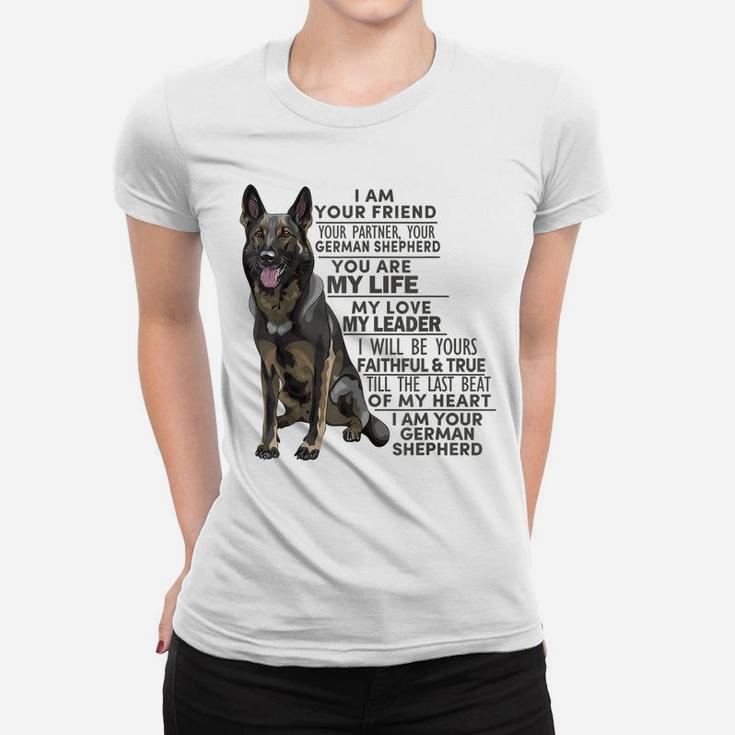 German Shepherd Dog I Am Your Friend Your Partner Your Gifts Women T-shirt