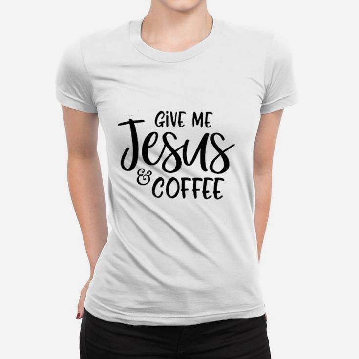 Give Jesus Coffee Women T-shirt