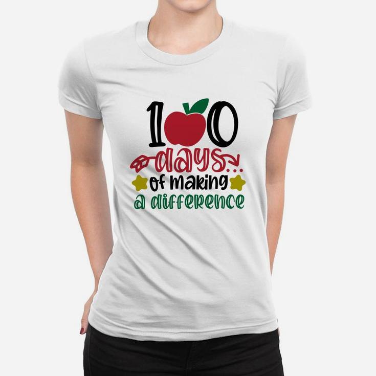 Happy 100th Day Of School 100 Days Of Making A Difference Women T-shirt