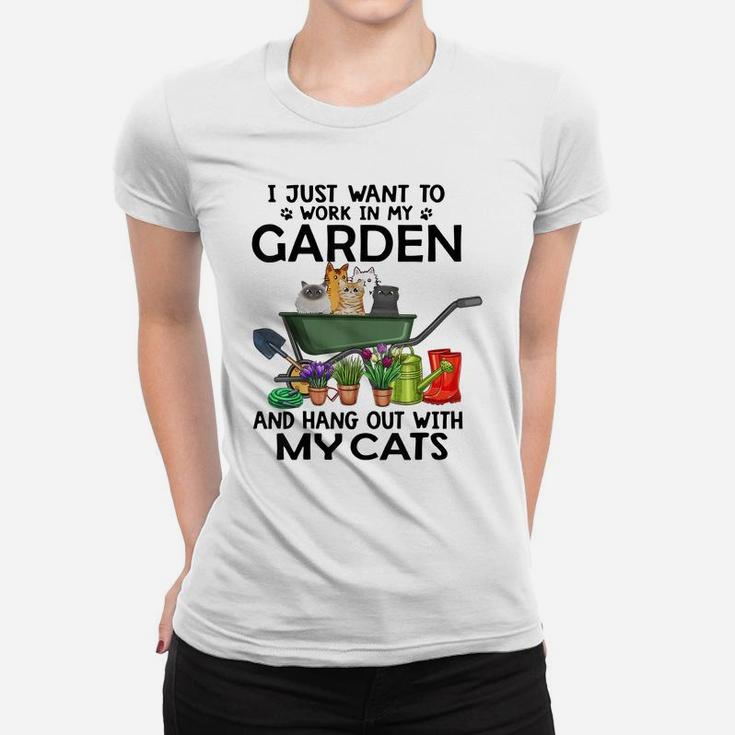 I Just Want To Work In My Garden And Hang Out With My Cats Women T-shirt