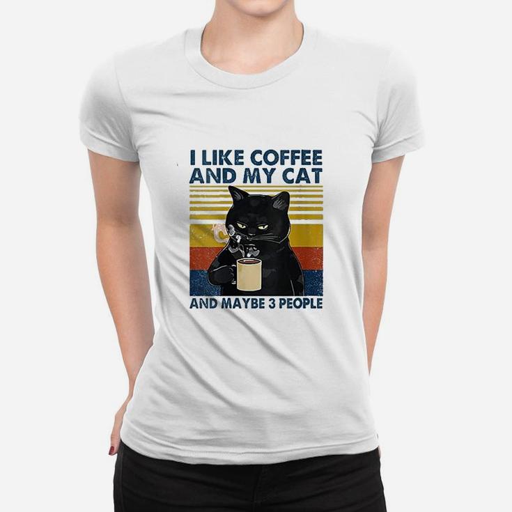 I Like Coffee My Cat And Maybe 3 People Women T-shirt