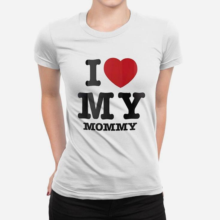 I Love Heart My Mommy Women T-shirt