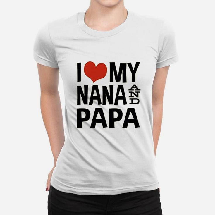 I Love My Nana And Papa Women T-shirt