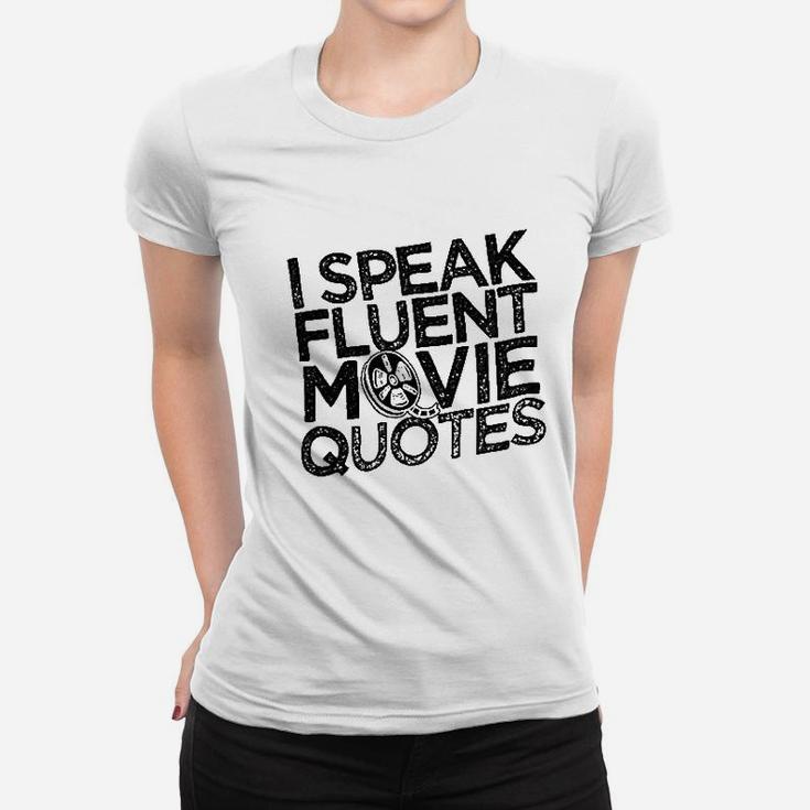 I Speak Fluent Movie Quotes Novelty Graphic Women T-shirt