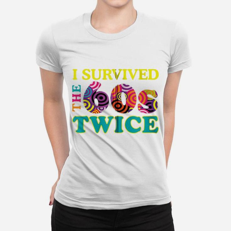 I Survived The Sixties Twice Apparel Zip Hoodie Women T-shirt
