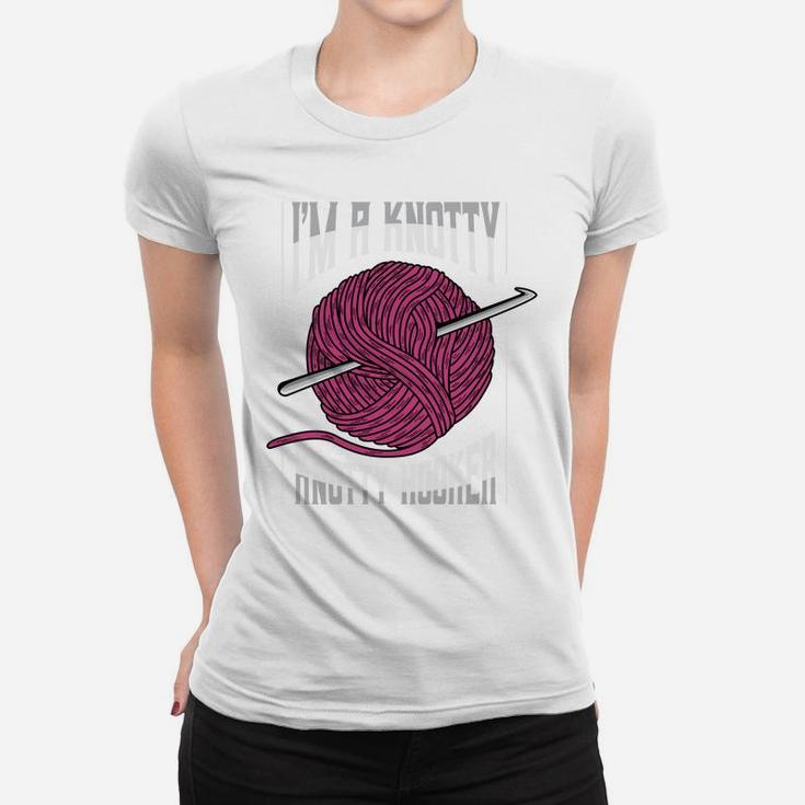 I'm A Knotty Hooker Funny Crochet Lover Cute Crocheter Humor Sweatshirt Women T-shirt