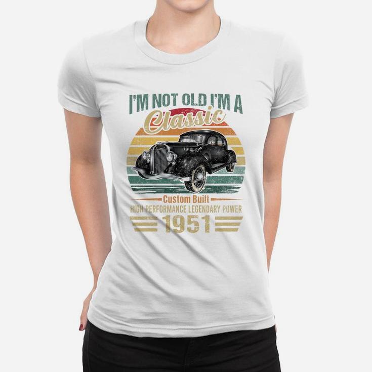 Im Classic Car 71St Birthday Gift 71 Year Old Born In 1951 Sweatshirt Women T-shirt