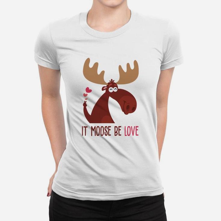 It Moose Be Love Gift For Valentine Day 2 Happy Valentines Day Women T-shirt