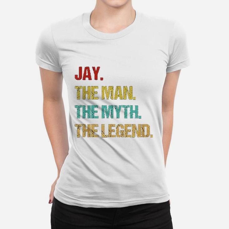 Jay Name Man Myth Legend Women T-shirt