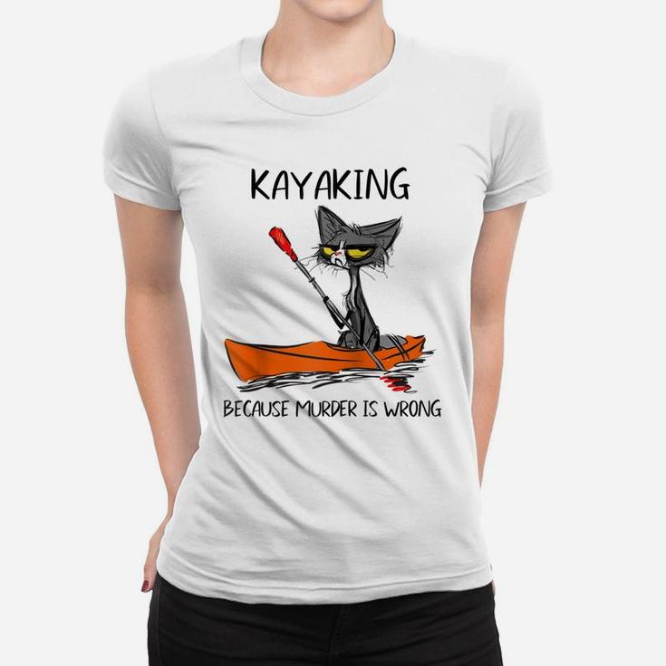 Kayaking Because Murder Is Wrong Funny Cat Lovers Raglan Baseball Tee Women T-shirt