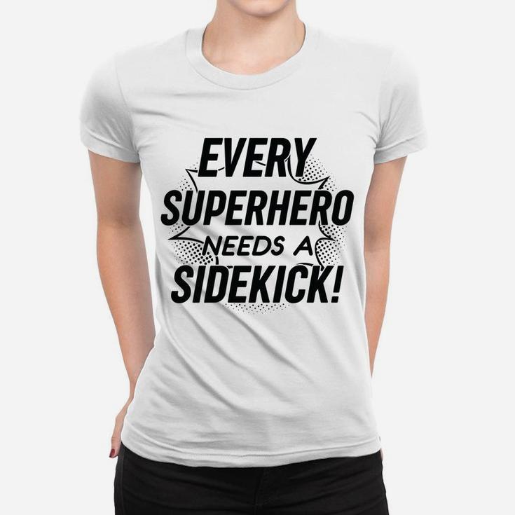 Kids Every Superhero Needs A Sidekick Big Brother Sister Newborn Women T-shirt