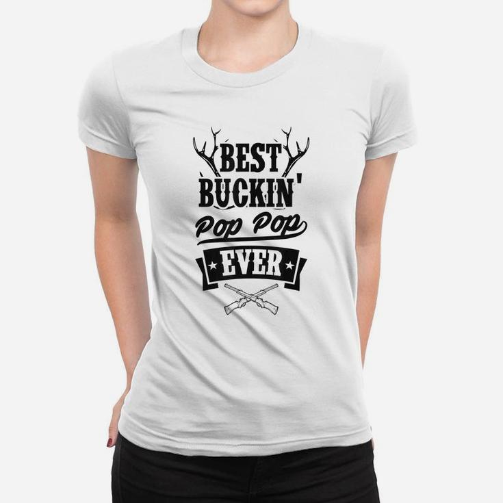Mens Best Buckin Pop Pop Ever Deer Hunting Gear Stuff Essential Women T-shirt