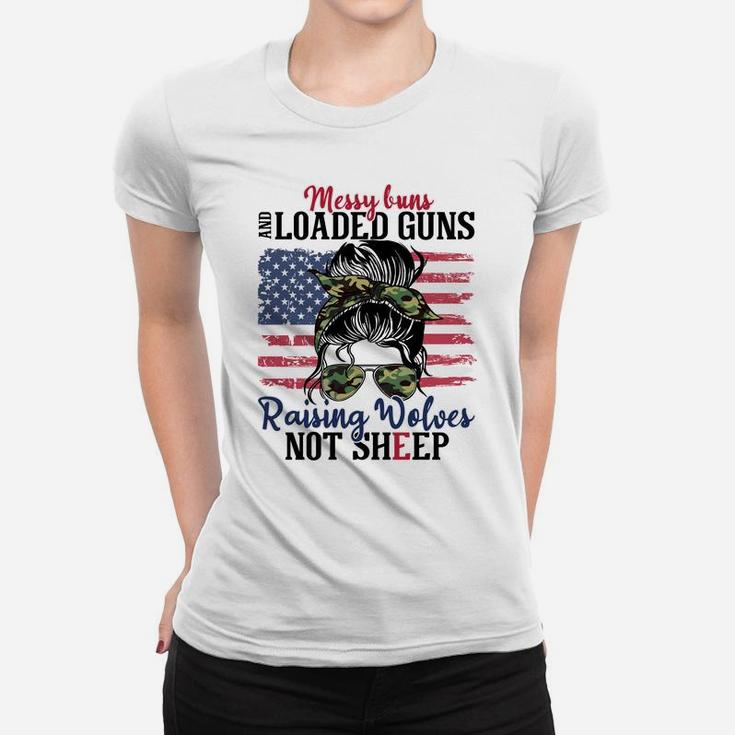 Messy Buns And Loaded G-Uns Raising Wolves Not Sheep Women Sweatshirt Women T-shirt
