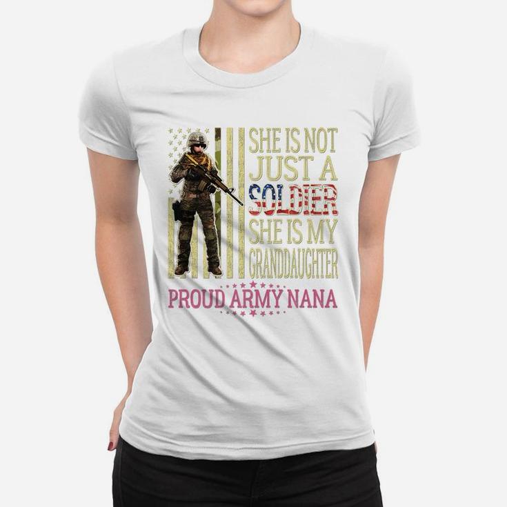 My Granddaughter Is A Soldier - Proud Army Nana Grandma Gift Women T-shirt