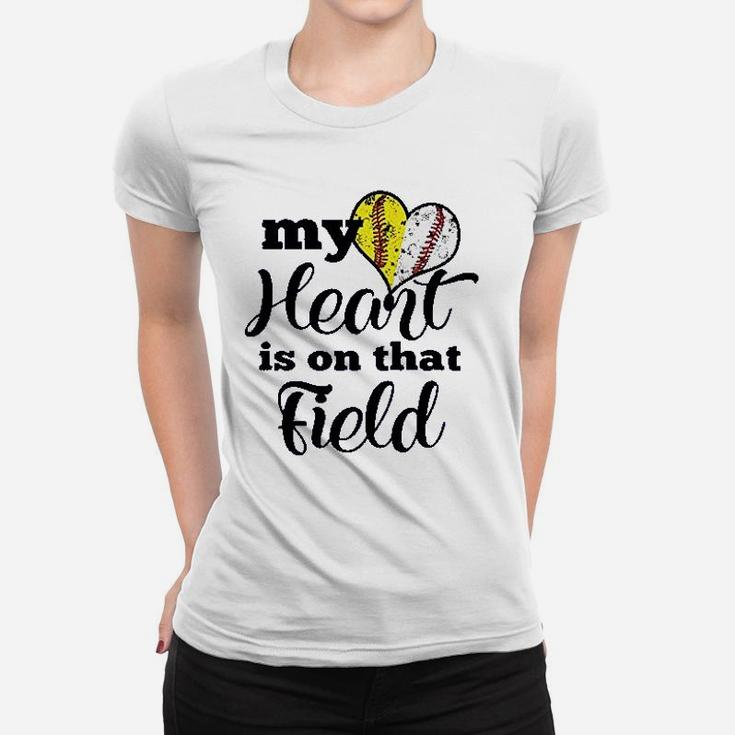 My Heart Is On That Field Baseball Softball Parent Women T-shirt