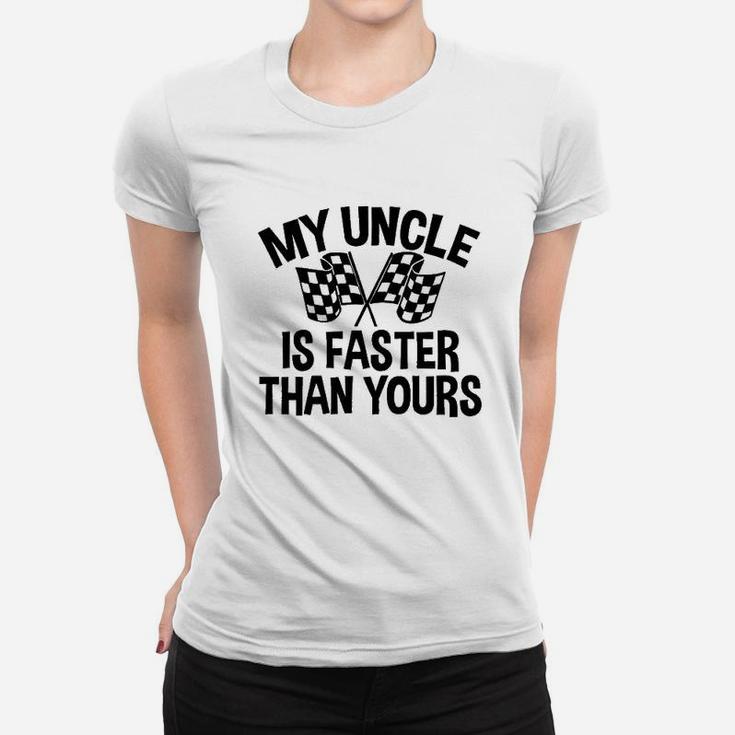 My Uncle Is Faster Than Yours Women T-shirt