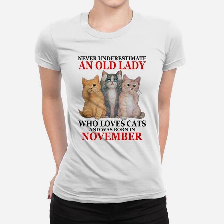 Never Underestimate An Old Lady Who Loves Cats - November Women T-shirt