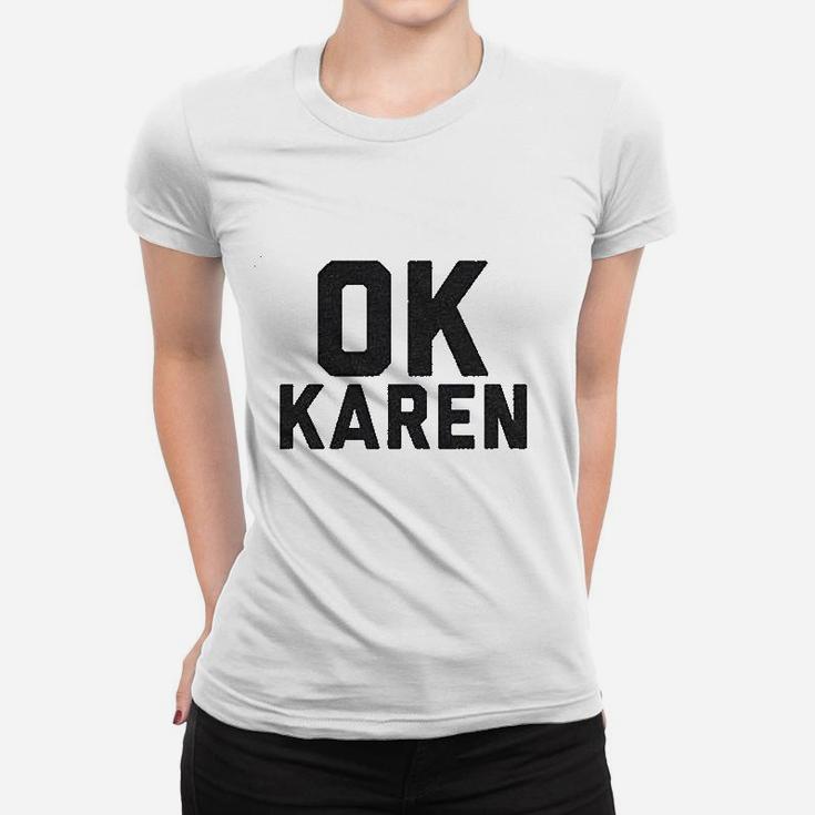 Ok Karen Speak To The Manger Women T-shirt