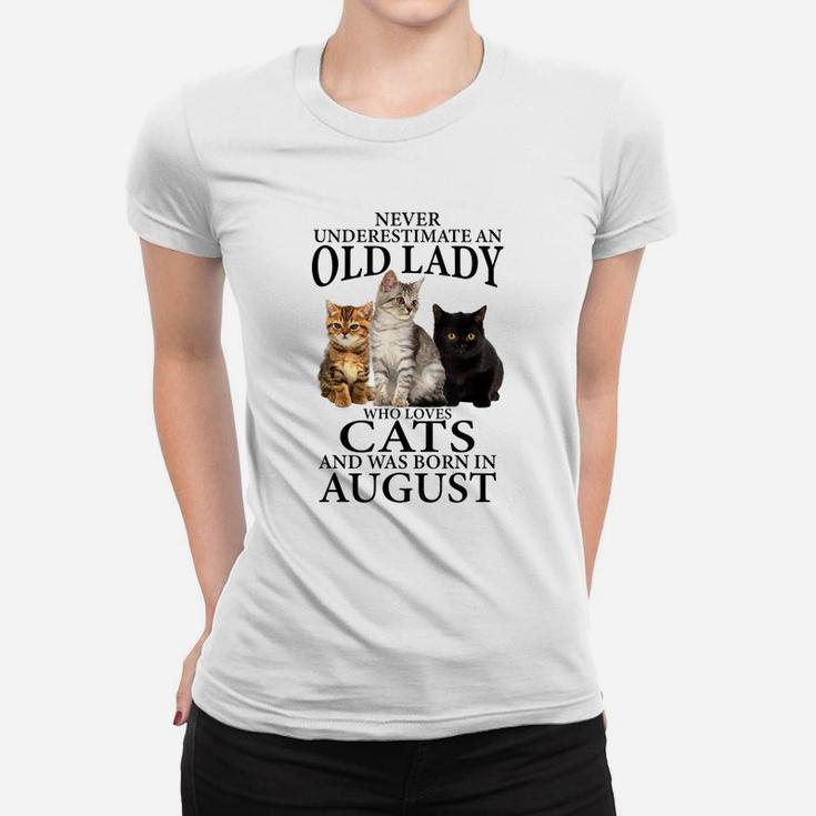 Old Lady Who Loves Cat And Was Born In August Funny Gift Women T-shirt