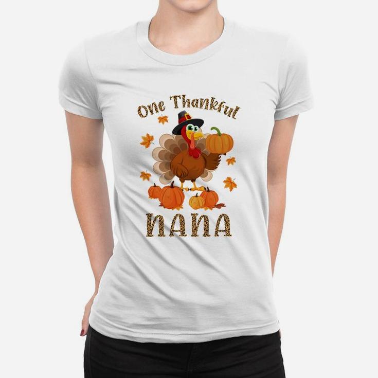 One Thankful Nana Funny Turkey Fall Thanksgiving Autumn Sweatshirt Women T-shirt