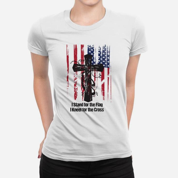 Patriotic Quote Stand For The Flag And Kneel For The Cross Women T-shirt