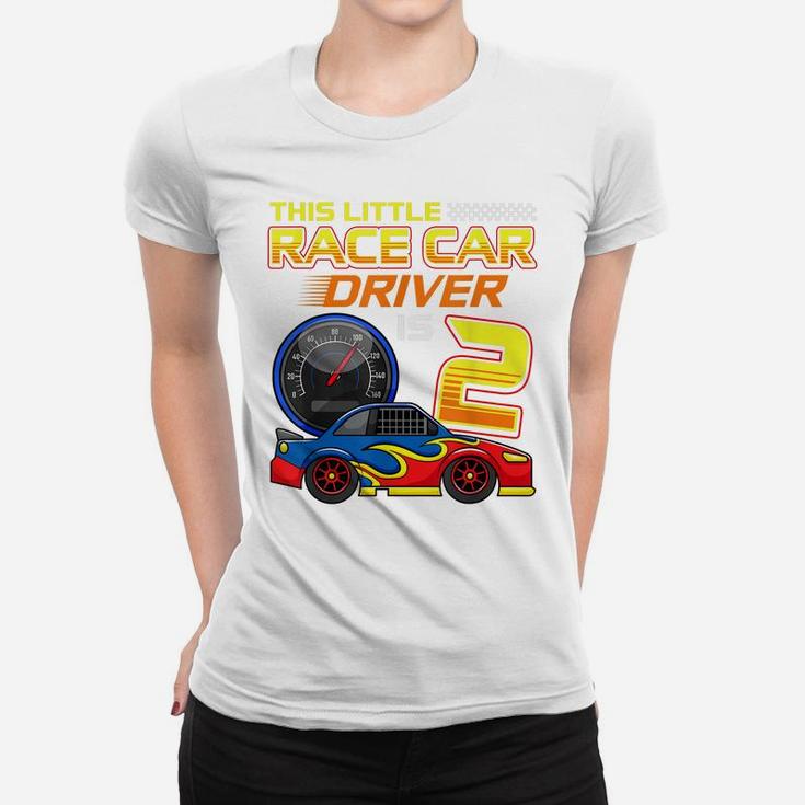 Race Car Driver 2Nd Birthday 2 Years Old Toddler Boy Racing Women T-shirt