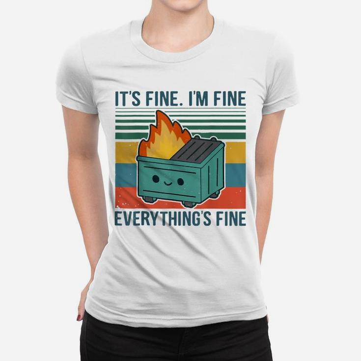 Retro Dumpster Fire It’S Fine I’M Fine Everything’S Women T-shirt