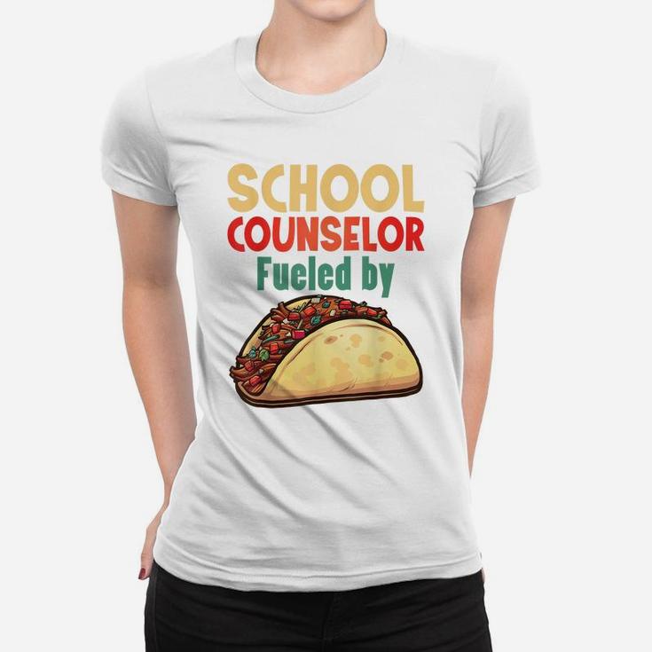 School Counselor Shirt Counseling Job Fueled Tacos Gift Women T-shirt