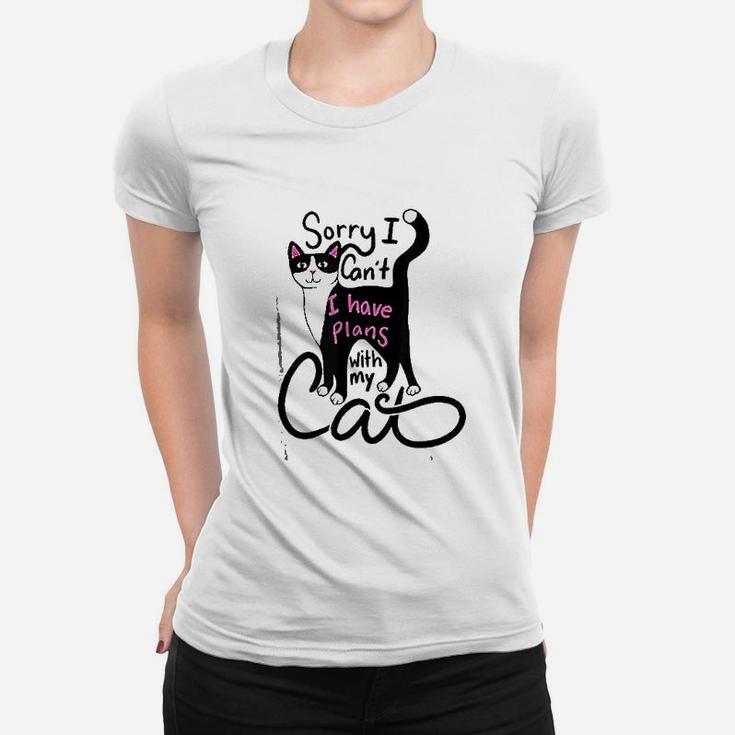 Sorry I Can Not I Have Plan With My Cat Women T-shirt