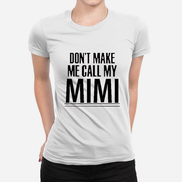 Southern Sisters Dont Make Me Call My Mimi Baby Romper Women T-shirt