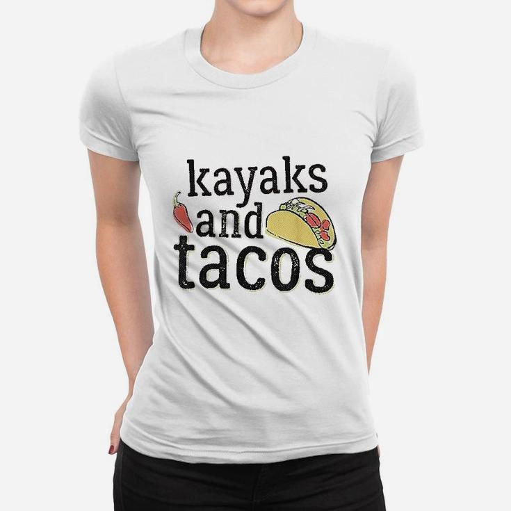 Tacos Kayaks For Kayaking Funny Gift Women T-shirt