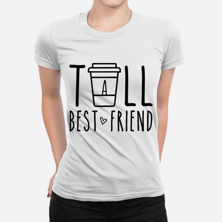 Tall Best Friend Funny Matching Bff Gift Cute Bestie Coffee Women T-shirt