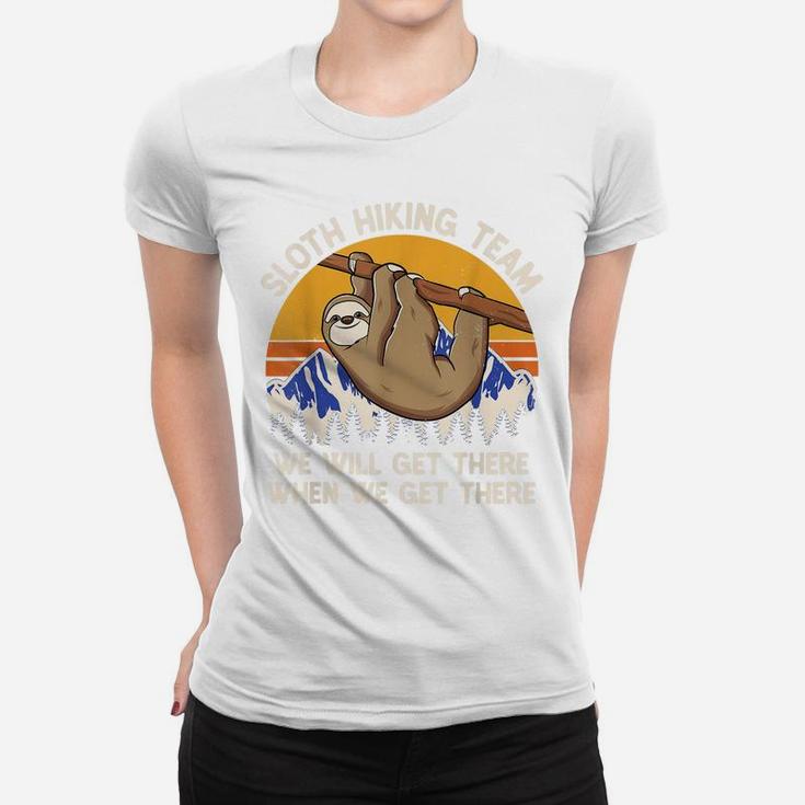 We Will Get There When We Get There Sloth Hiking Team Women T-shirt