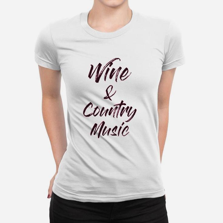Wine And Country Music Women T-shirt