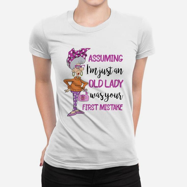 Womens Assuming I'm Just An Old Lady Was Your First Mistake Women T-shirt