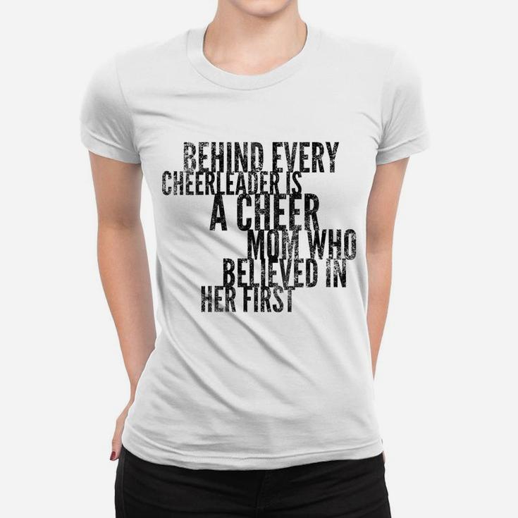 Womens Behind Every Cheerleader - Mom That Believed - Proud Cheer Women T-shirt