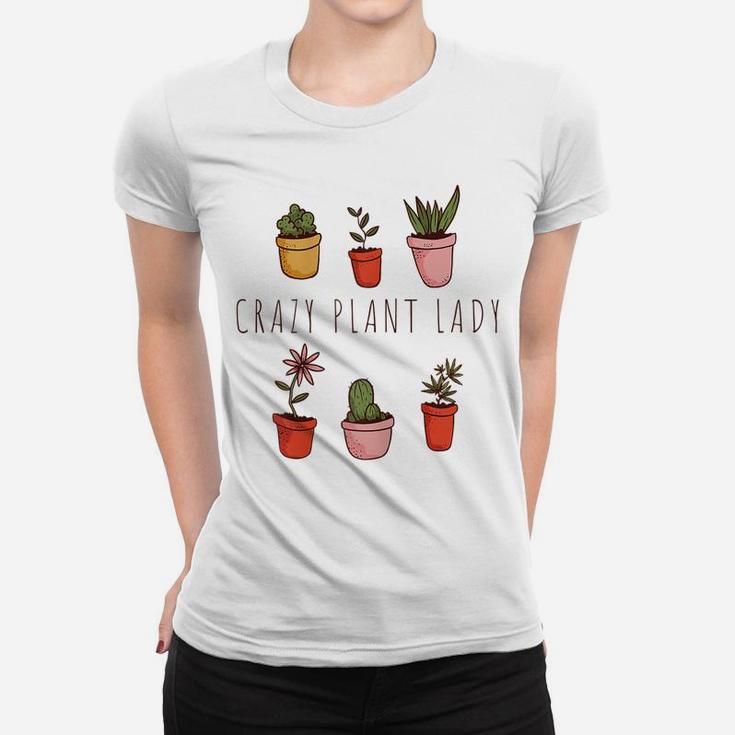 Womens Crazy Plant Lady - Plant Lover Garden Gardener Gardening Women T-shirt