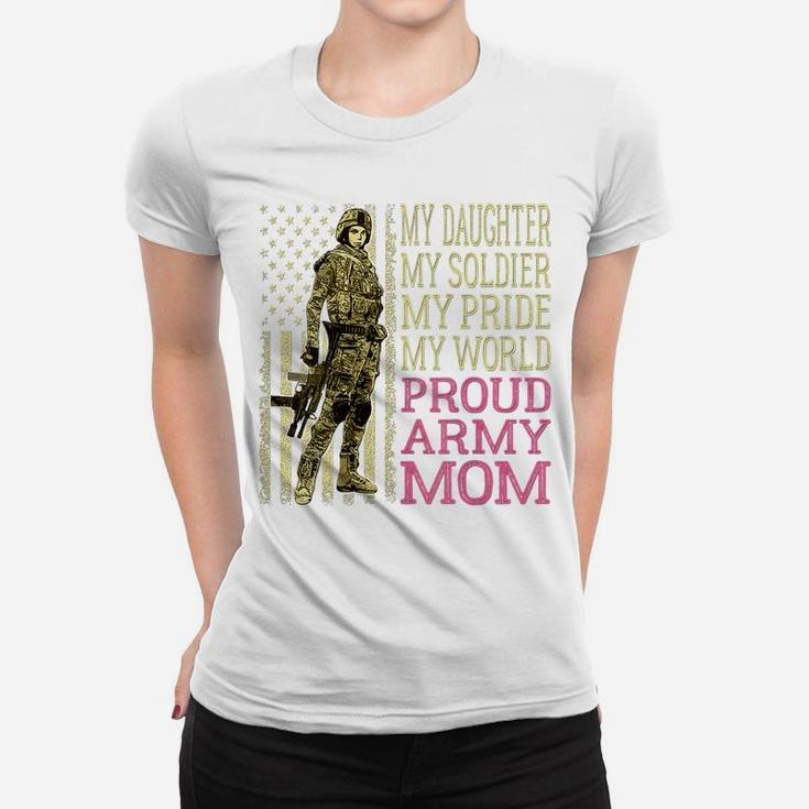 Womens My Daughter My Soldier Hero - Proud Army Mom Military Mother Women T-shirt