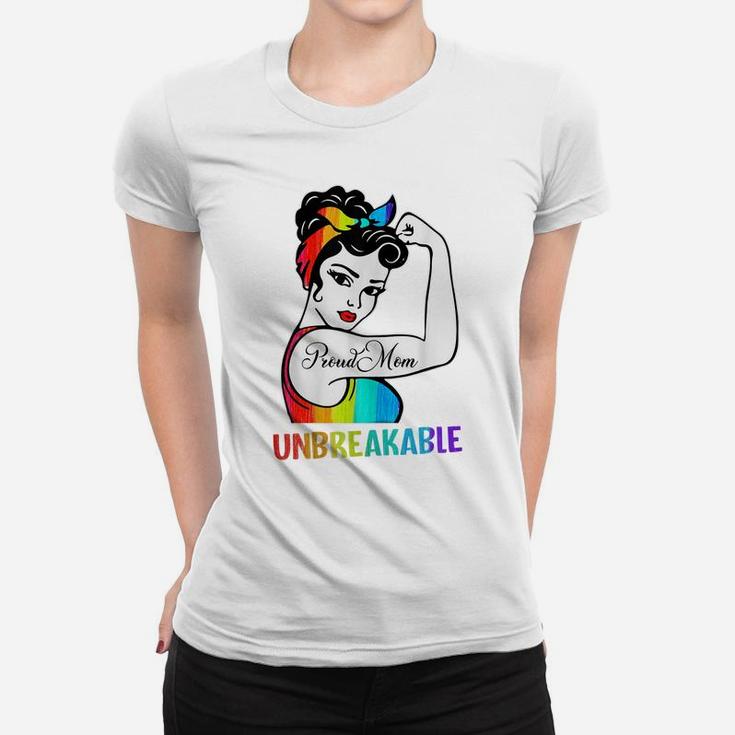 Womens Proud Mom Unbreakable Lgbt Mom Rainbow Lgbtq Gay Pride Women T-shirt