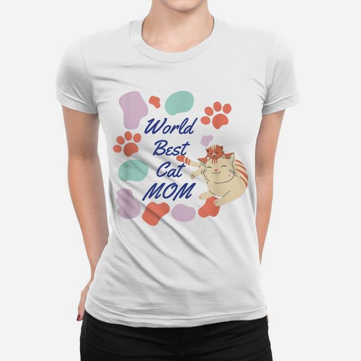 World Best Cat Mom Funny Design For Cat Lovers Mother’S Day Women T-shirt