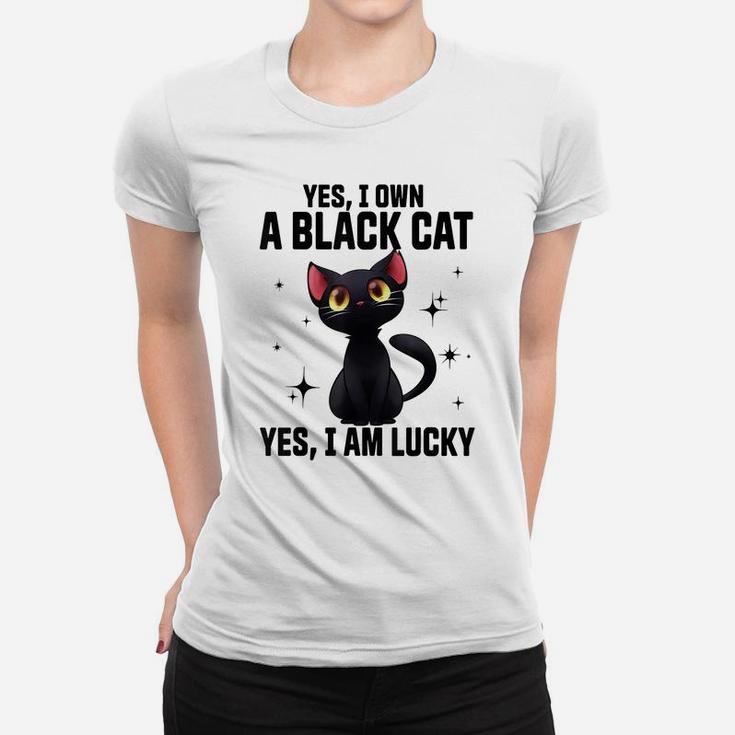 Yes I Own A Black Cat Yes I Am Lucky Funny Cute Cat Lovers Women T-shirt