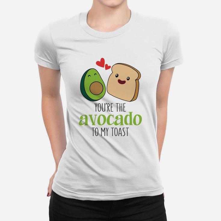 You Are The Avocado To My Toast Valentine Gift Happy Valentines Day Women T-shirt