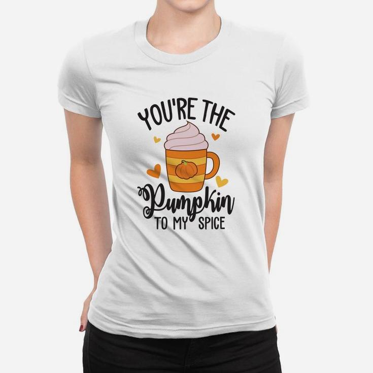You Are The Pumpkin To My Spice Valentine Gift Happy Valentines Day Women T-shirt